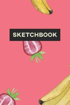 Paperback Sketchbook: Banana Strawberry Food Pattern Paint Cute Design Book