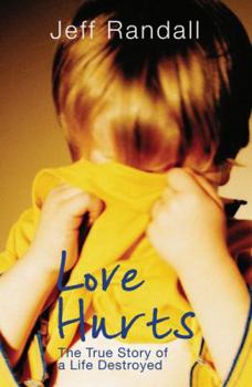 Paperback Love Hurts: The True Story of a Life Destroyed Book