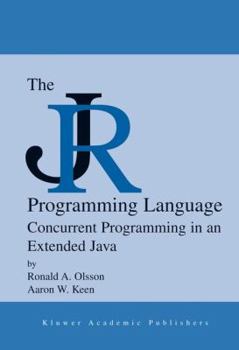 Hardcover The Jr Programming Language: Concurrent Programming in an Extended Java Book