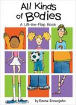 Hardcover All Kinds of Bodies: A Lift-The-Flap Book