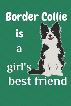 Border Collie is a girl’s best friend: For Border Collie Dog Fans