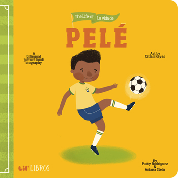 Board book The Life of / La Vida de Pelé: A Bilingual Picture Book Biography [Spanish] Book