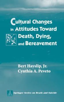 Hardcover Cultural Changes in Attitudes Toward Death, Dying, and Bereavement Book