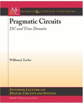 Paperback Pragmatic Circuits: D-C and Time Domain Book