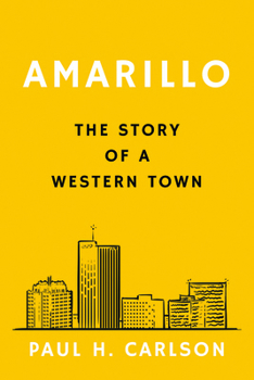 Amarillo: The Story of a Western Town