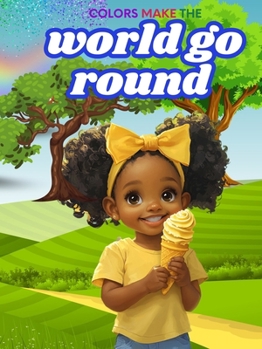 Paperback Colors Make The World Go Round [Large Print] Book