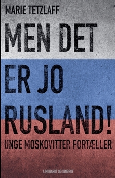 Paperback Men det er jo Rusland! Unge moskovitter fort?ller [Danish] Book