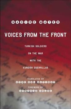 Hardcover Voices from the Front: Turkish Soldiers on the War with the Kurdish Guerrillas Book