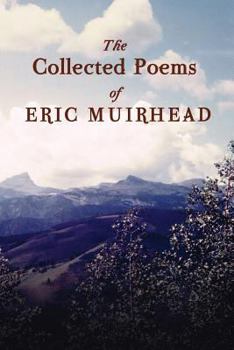 Paperback The Collected Poems of Eric Muirhead: 1969-2012 Book