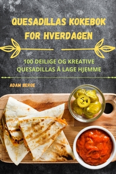 Paperback Quesadillas Kokebok for Hverdagen [Norwegian] Book