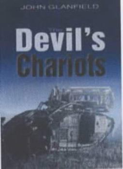 Hardcover The devil's chariots: The birth and secret battles of the first tanks Book