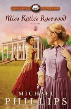 Miss Katie's Rosewood - Book #4 of the Carolina Cousins