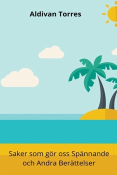 Paperback Saker som gör oss Spännande och Andra Berättelser [Swedish] Book