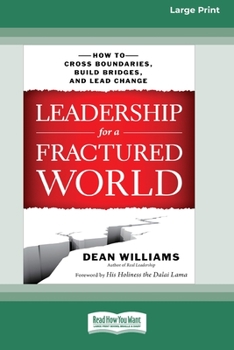 Paperback Leadership for a Fractured World: How to Cross Boundaries, Build Bridges, and Lead Change [16 Pt Large Print Edition] Book