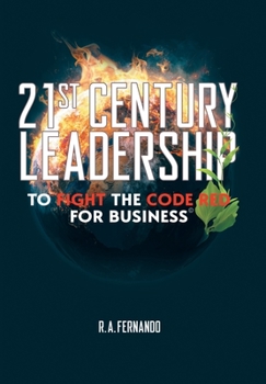 Hardcover 21St Century Leadership to Fight the Code Red for Business Book