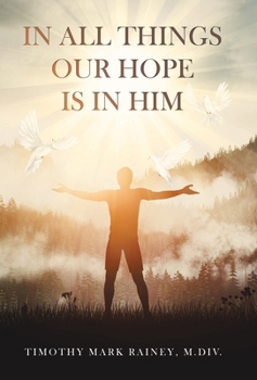 Hardcover In All Things Our Hope is in Him Book