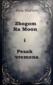 Zbogom Ra Moon i Pesak vremena (Poezija) (Serbian Edition)