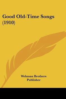 Paperback Good Old-Time Songs (1910) Book
