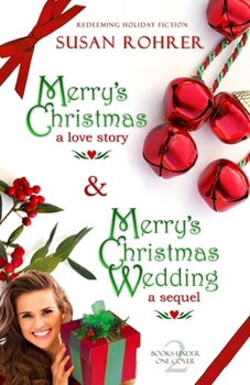 Paperback Merry's Christmas: a love story & Merry's Christmas Wedding: a sequel: Two Books Under One Cover Book