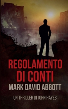 Regolamento di conti (Un Thriller Di John Hayes) (Italian Edition)