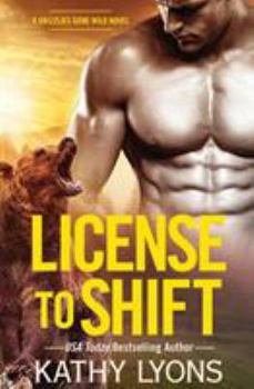 License to Shift - Book #2 of the Grizzlies Gone Wild