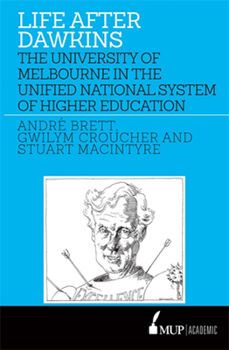 Hardcover Life After Dawkins: The University of Melbourne in the Unified National System of Higher Education Book