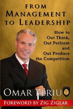Paperback From Management to Leadership: How to Out Think, Out Perform and Out Produce the Competition Book