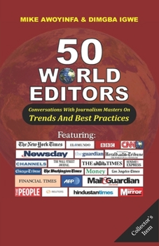 Paperback 50 World Editors: Conversations with Journalism Masters on Trends and Best Practices Book