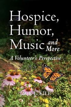 Paperback Hospice, Humor, Music and More: A Volunteer's Perspective Book