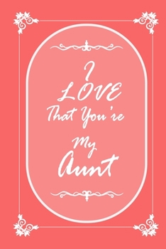 Paperback I Love That You Are My Aunt 2020 Planner Weekly and Monthly: Jan 1, 2020 to Dec 31, 2020/ Weekly & Aunt Planner + Calendar Views: (Gift Book for Aunt Book