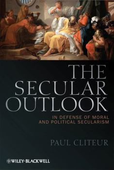 Paperback The Secular Outlook: In Defense of Moral and Political Secularism Book