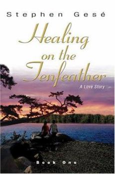 Paperback Healing on the Tenfeather: A Love Story Book