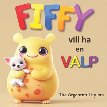 Fiffy Vill Ha en Valp – En Hjärtvärmande Saga om Önskningar, Känslor och Ansvar! Swedish Book for Children. Swedish Edition.: Barnbok på svenska om ... För de minsta barnen. Godnattsaga. Bilderbok.