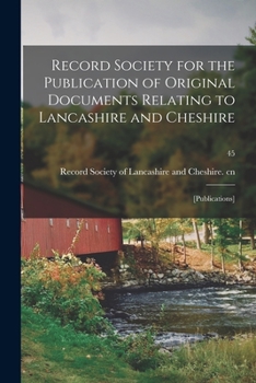 Paperback Record Society for the Publication of Original Documents Relating to Lancashire and Cheshire: [publications]; 45 Book