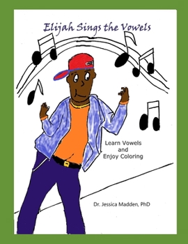 Paperback Elijah Sings the Vowels: Learn and Color Vowels Book