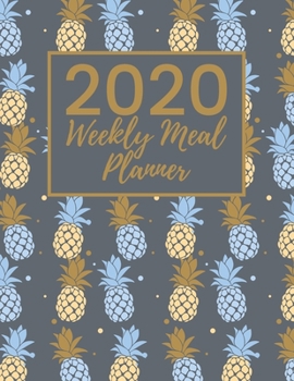 Paperback 2020 Weekly Meal Planner: 52 Weeks of Meal Planning Pages and Weekly Grocery Shopping List Book