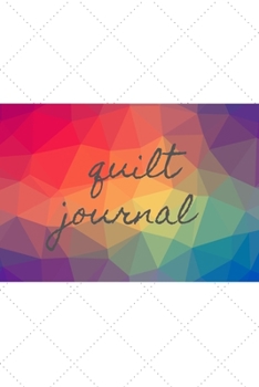 Quilt Journal: Quilters Notebook - Lined Blank 6 x 9 inch 130 pages
