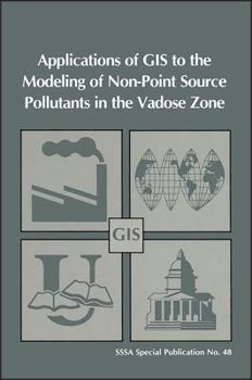 Paperback Applications of GIS to the Modelling of Non-Point Source Pollutants in the Vadose Zone Book