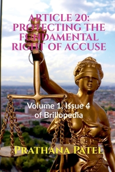 Paperback Article 20: PROTECTING THE FUNDAMENTAL RIGHT OF ACCUSE: Volume 1, Issue 4 of Brillopedia Book