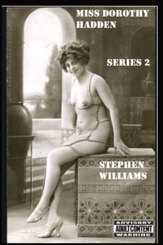 Miss Dorothy Hadden: SERIES 2: The Late Edwardian adventures