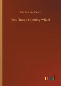 Paperback Miss Thusa's Spinning Wheel. Book