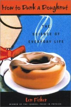 Hardcover How to Dunk a Doughnut: The Science of Everyday Life Book