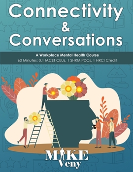 Paperback Connectivity and Conversations: A Workplace Mental Health Course Book