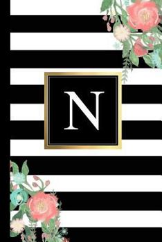 N: Black and white Stripes & Flowers, Floral Personal Letter N Monogram, Customized Initial Journal, Monogrammed Notebook, Lined 6x9 inch College Ruled, perfect bound, Glossy Soft Cover Diary