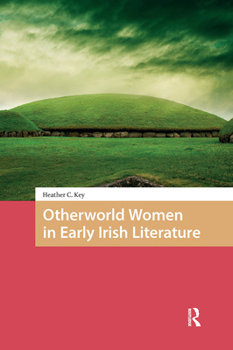Hardcover Otherworld Women in Early Irish Literature Book