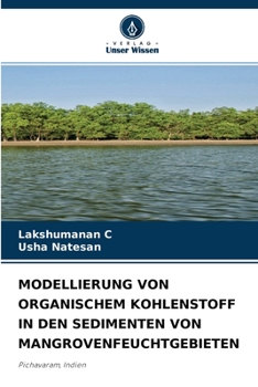 Paperback Modellierung Von Organischem Kohlenstoff in Den Sedimenten Von Mangrovenfeuchtgebieten [German] Book