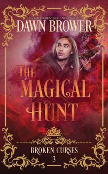 The Magical Hunt - Book #3 of the Broken Curses
