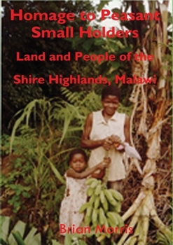 Paperback Homage to Peasant Smallholders: Land and People of the Shire Highlands, Malawi Book