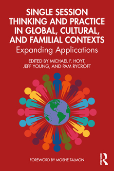 Paperback Single Session Thinking and Practice in Global, Cultural, and Familial Contexts: Expanding Applications Book