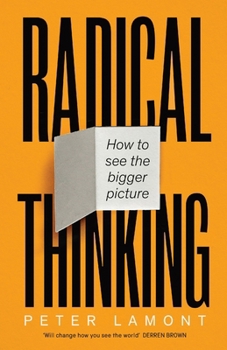 Paperback Radical Thinking: How to see the bigger picture Book